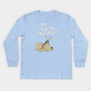 Are You My Mueller? Kids Long Sleeve T-Shirt